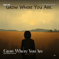 Grow Where You Are